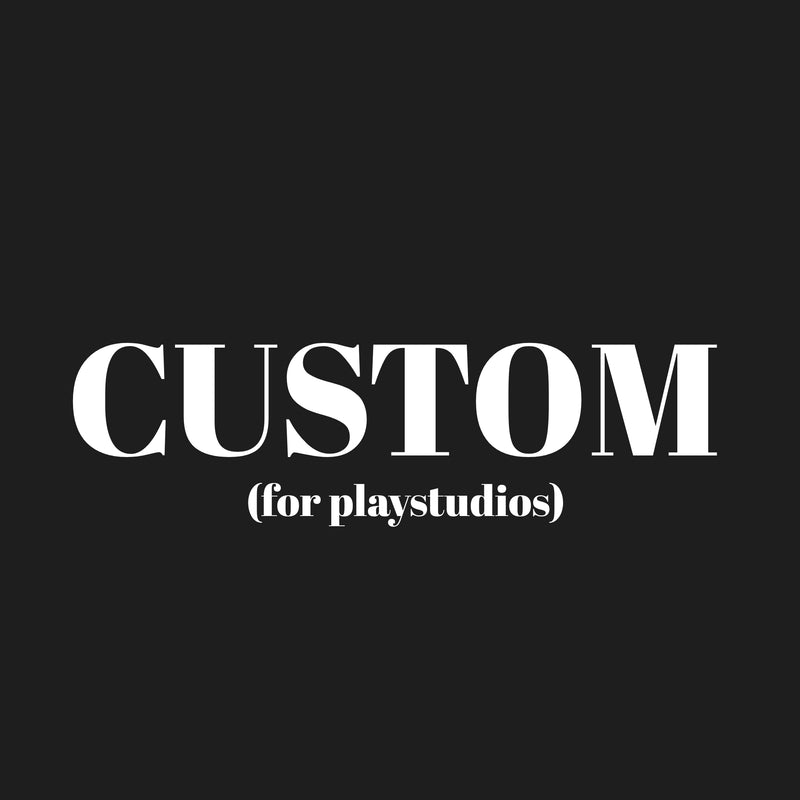 Custom for Play Studios